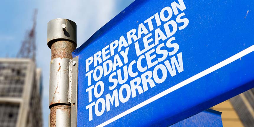 Preparation Today Leads to Success Tomorrow